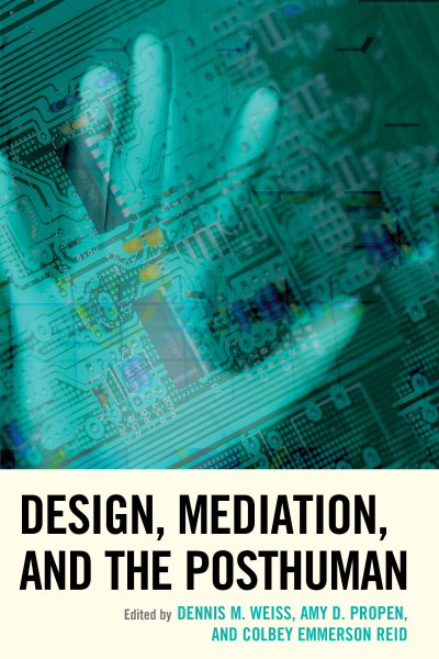 Cover of book: Design, Mediation, and the Posthuman