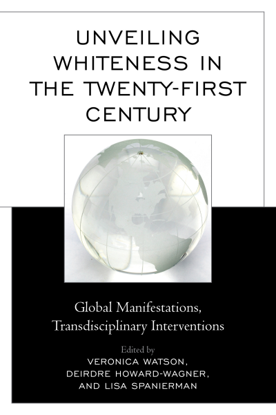 Cover of book: Unveiling Whiteness in the Twenty-First Century
