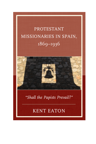 Cover of book: Protestant Missionaries in Spain, 1869-1936