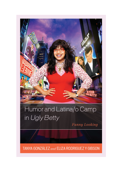 Cover des Buchs: Humor and Latina/o Camp in Ugly Betty