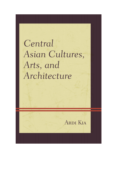 Cover of book: Central Asian Cultures, Arts, and Architecture