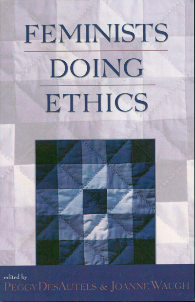 Cover of book: Feminists Doing Ethics