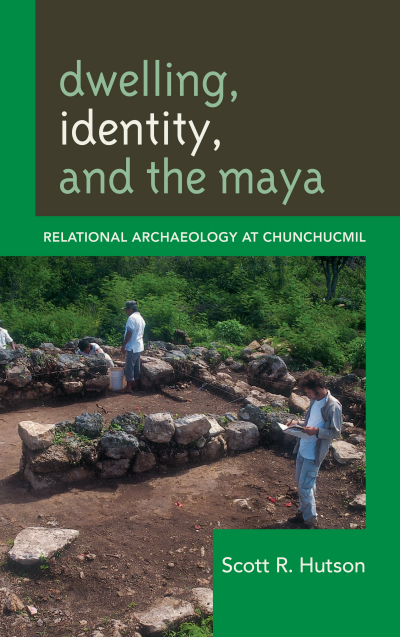 Cover of book: Dwelling, Identity, and the Maya