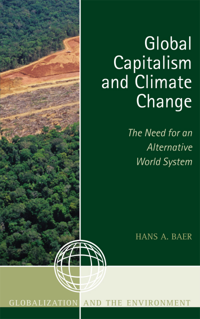 Cover of book: Global Capitalism and Climate Change: The Need for an Alternative World System