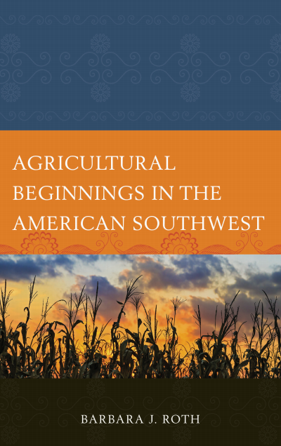 Cover of book: Agricultural Beginnings in the American Southwest