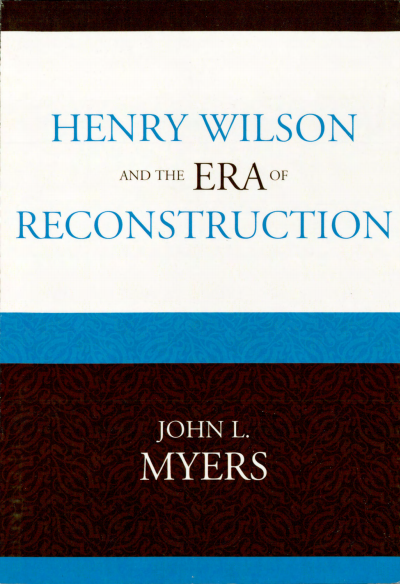 Cover des Buchs: Henry Wilson and the Era of Reconstruction