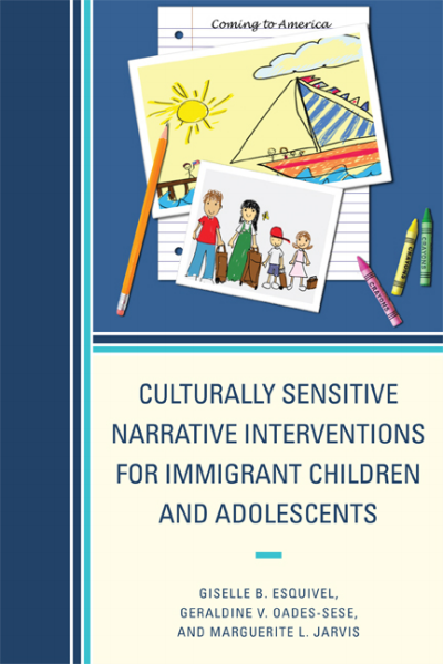 Cover of book: Culturally Sensitive Narrative Interventions for Immigrant Children and Adolescents