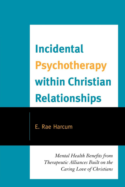 Cover of book: Incidental Psychotherapy Within Christian Relationships