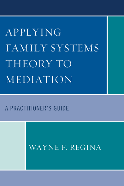 Cover des Buchs: Applying Family Systems Theory to Mediation
