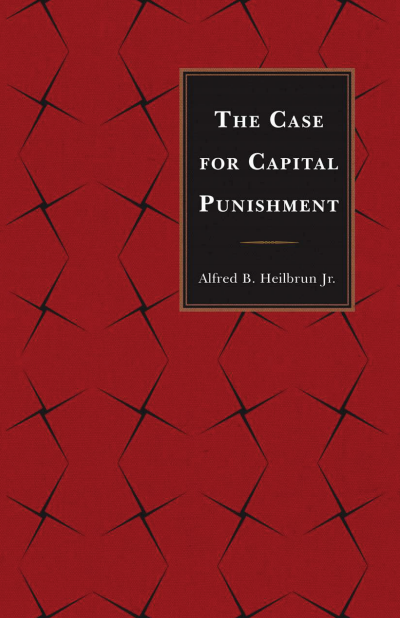 Cover of book: The Case for Capital Punishment