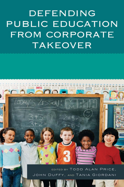Cover of book: Defending Public Education from Corporate Takeover