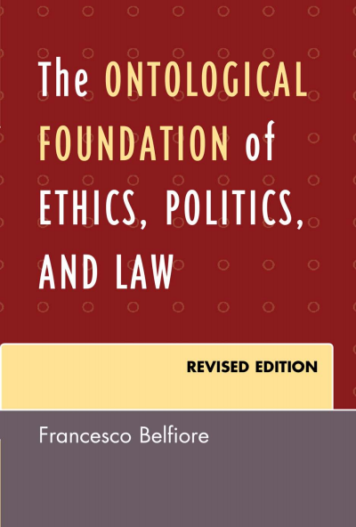 Cover of book: The Ontological Foundation of Ethics, Politics, and Law