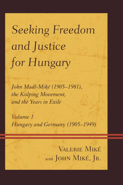Cover of book: Seeking Freedom and Justice for Hungary