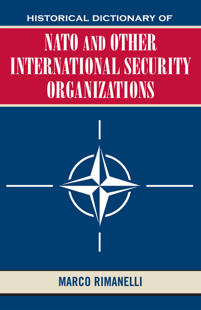 Cover of book: Historical Dictionary of NATO and Other International Security Organizations