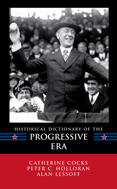 Cover of book: Historical Dictionary of the Progressive Era
