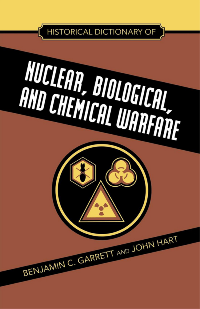 Cover of book: Historical Dictionary of Nuclear, Biological and Chemical Warfare