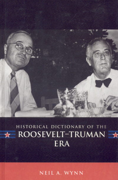 Cover of book: Historical Dictionary of the Roosevelt-Truman Era