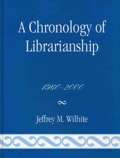 Cover des Buchs: A Chronology of Librarianship, 1960-2000