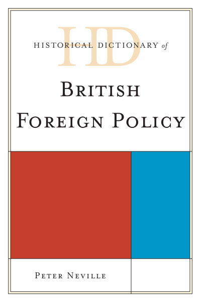 Cover of book: Historical Dictionary of British Foreign Policy