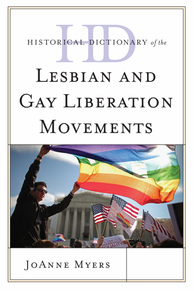 Cover of book: Historical Dictionary of the Lesbian and Gay Liberation Movements