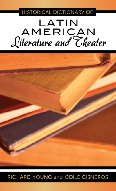 Cover des Buchs: Historical Dictionary of Latin American Literature and Theater