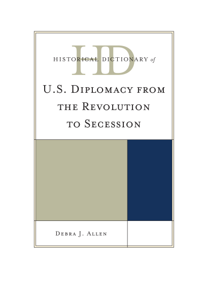 Cover of book: Historical Dictionary of U.S. Diplomacy from the Revolution to Secession