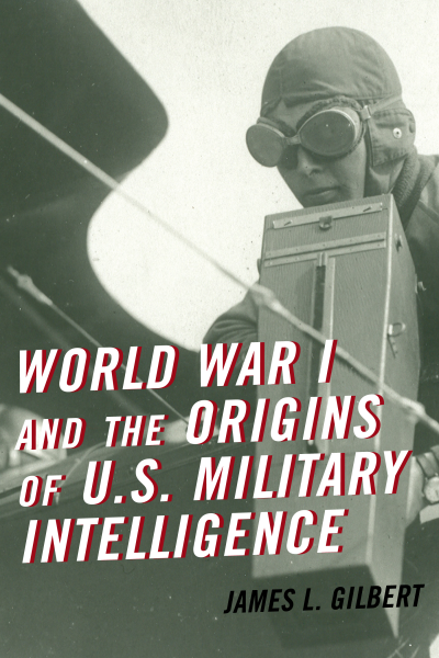 Cover of book: World War I and the Origins of U.S. Military Intelligence
