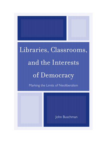 Cover des Buchs: Libraries, Classrooms, and the Interests of Democracy