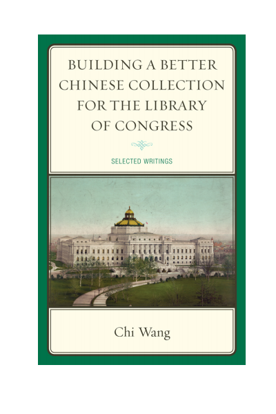 Cover des Buchs: Building a Better Chinese Collection for the Library of Congress