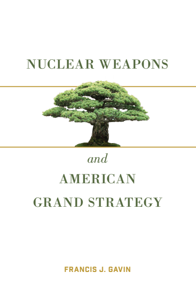Cover des Buchs: Nuclear Weapons and American Grand Strategy