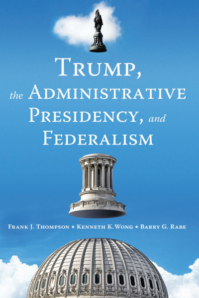 Cover des Buchs: Trump, the Administrative Presidency, and Federalism
