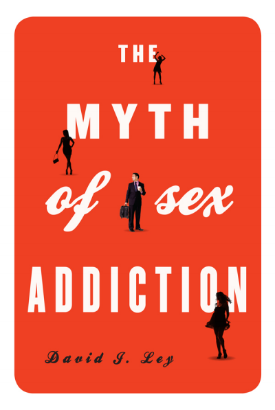 Cover of book: The Myth of Sex Addiction