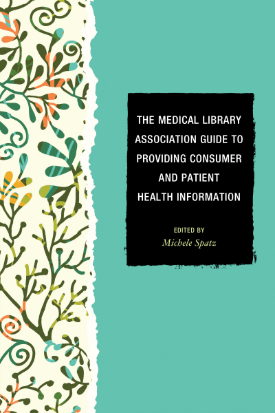 Cover des Buchs: The Medical Library Association Guide to Providing Consumer and Patient Health Information