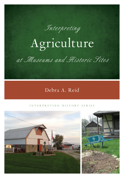 Cover of book: Interpreting Agriculture at Museums and Historic Sites