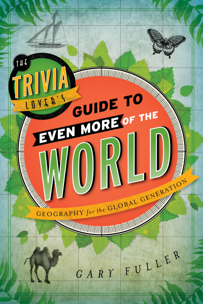 Cover of book: The Trivia Lover's Guide to Even More of the World
