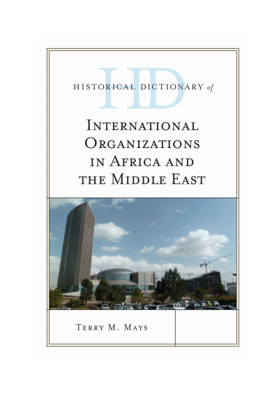Cover of book: Historical Dictionary of International Organizations in Africa and the Middle East