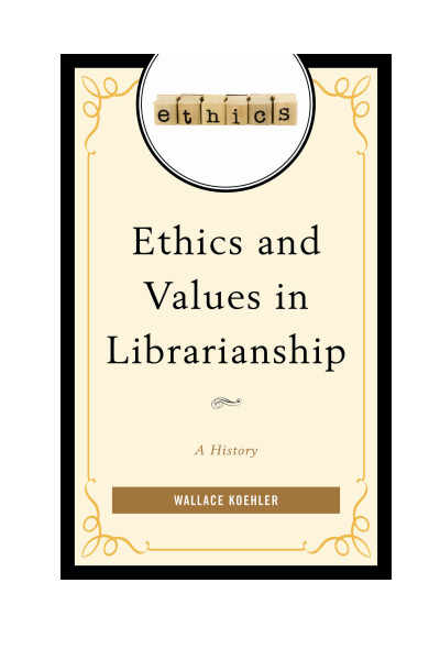 Cover des Buchs: Ethics and Values in Librarianship
