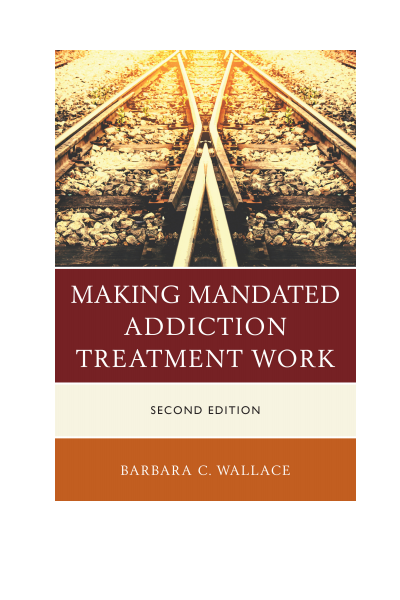 Cover of book: Making Mandated Addiction Treatment Work