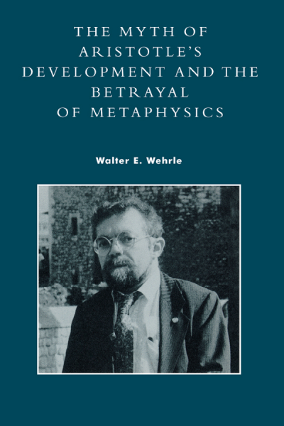 Cover of book: The Myth of Aristotle's Development and the Betrayal of Metaphysics