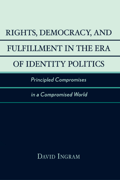 Cover of book: Rights, Democracy, and Fulfillment in the Era of Identity Politics