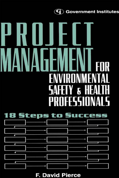 Cover of book: Project Management for Environmental, Health and Safety Professionals