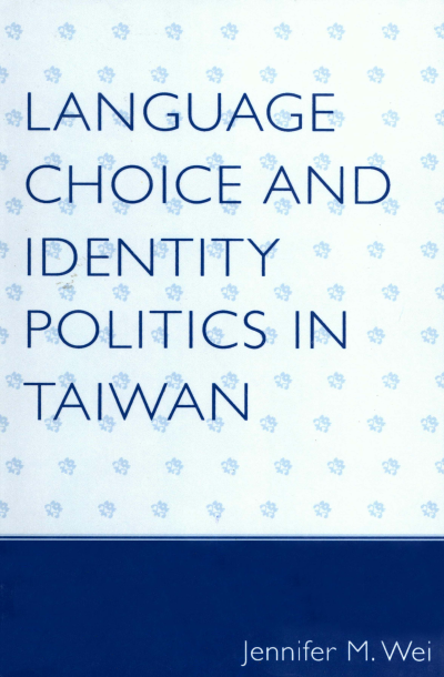 Cover des Buchs: Language Choice and Identity Politics in Taiwan