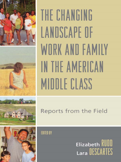 Cover des Buchs: The Changing Landscape of Work and Family in the American Middle Class