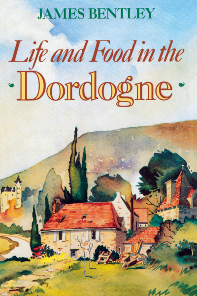 Cover des Buchs: Life and Food in the Dordogne