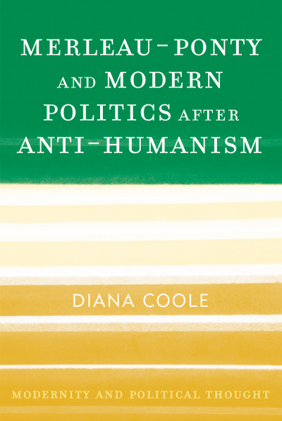 Cover des Buchs: Merleau-Ponty and Modern Politics after Anti-Humanism