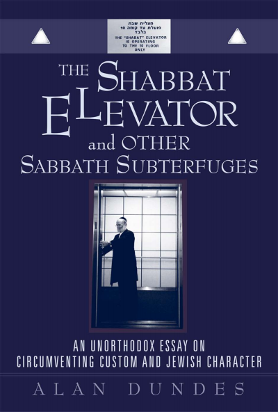 Cover of book: The Shabbat Elevator and Other Sabbath Subterfuges