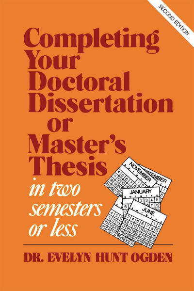 Cover des Buchs: Completing Your Doctoral Dissertation/Master's Thesis in Two Semesters or Less
