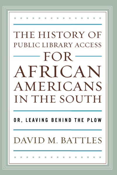 Cover of book: The History of Public Library Access for African Americans in the South