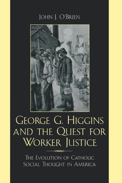 Cover des Buchs: George G. Higgins and the Quest for Worker Justice