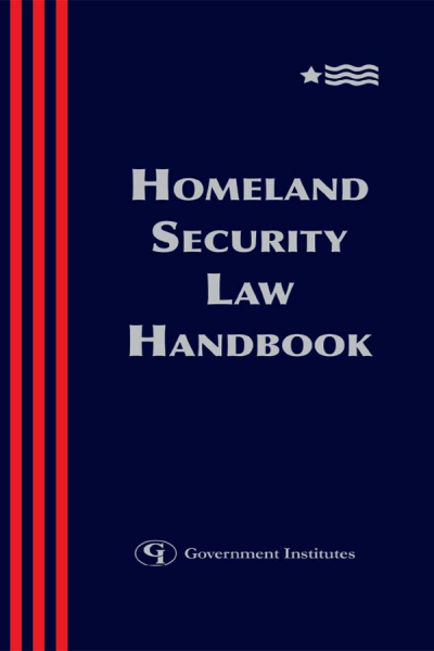 Cover of book: Homeland Security Law Handbook